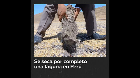 Desaparece una laguna en Perú por extrema sequía