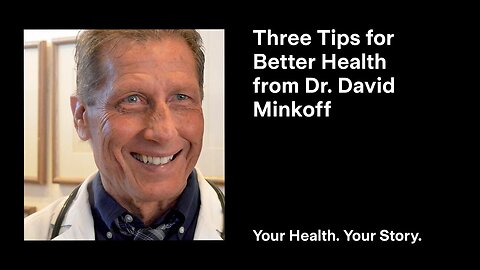 Three Tips for Better Health from Dr. David Minkoff