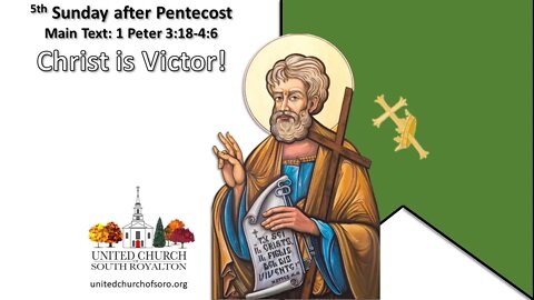 5th Sunday After Pentecost. 1 Peter 3:18-4:6. Pastor Josh Moore. Jul 10, 2022.