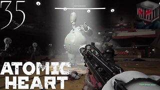 ATOMIC HEART Walkthrough Part 35 Natasha Wants to Battle!