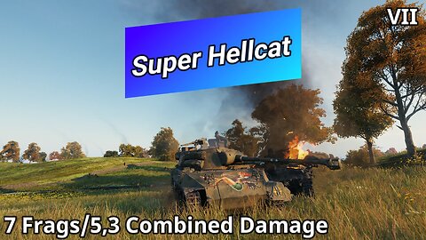Super Hellcat (7 Frags/5,3 Combined Damage) | World of Tanks