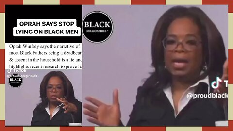 Oprah Winfrey ADMITS She LIED ON BLACK FATHERS ABOUT THIS!!!