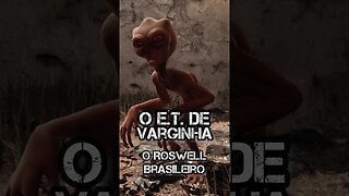 • O caso ROSWELL brasileiro.