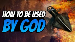 How To Be Used By God - Part 1