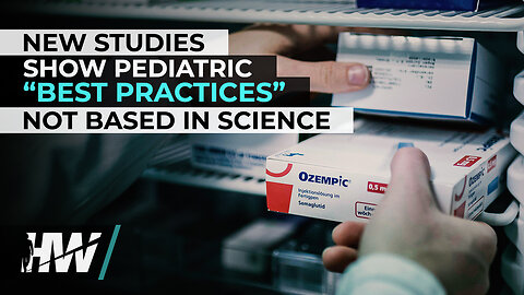 NEW STUDIES SHOW PEDIATRIC “BEST PRACTICES” NOT BASED IN SCIENCE