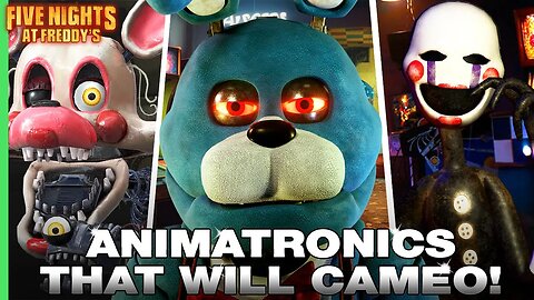 EVERY Animatronic to CAMEO in the Five Nights at Freddy's Movie
