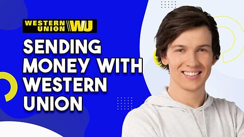 Sending Money With Western Union - How To Send & Receive On Western Union