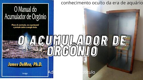 O ACUMULADOR DE ORGÔNIO (LUIZ & CAMILA)