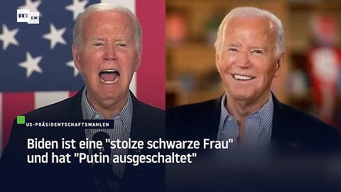 Biden ist eine "stolze schwarze Frau" und hat "Putin ausgeschaltet"