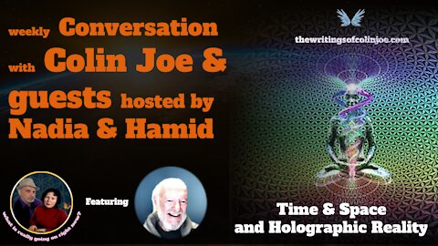 Conversation with Colin: Time & Space and Holographic Reality