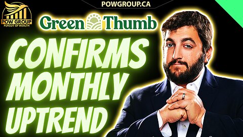 Green Thumb Confirms Monthly Uptrend, GTBIF/GTII Technical Analysis