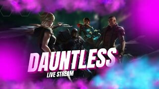 🔴LIVE! Dauntless New Cell Testing & Gauntlet