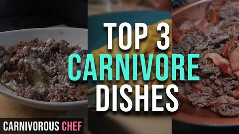 MY TOP 3 MEALS for the [Carnivore Diet]