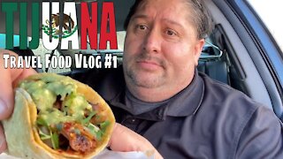 Tijuana Mexico street food Vlog 1