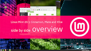 Linux Mint 20.1 Cinnamon, Mate and Xfce side by side overview
