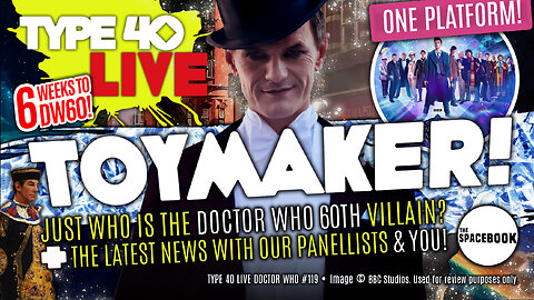 DOCTOR WHO - Type 40 LIVE: TOYMAKER! - DW60 Bad guy! | iPLAYER & LOTS MORE! **ALL-NEW!!**