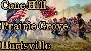 Battles Of The American Civil War | Ep. 47 | Cane Hill | Prairie Grove | Hartsville
