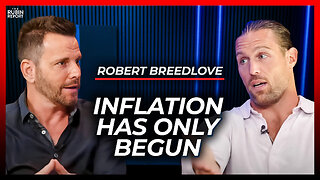 Why Inflation Will Get Worse Before It Gets Better | Robert Breedlove