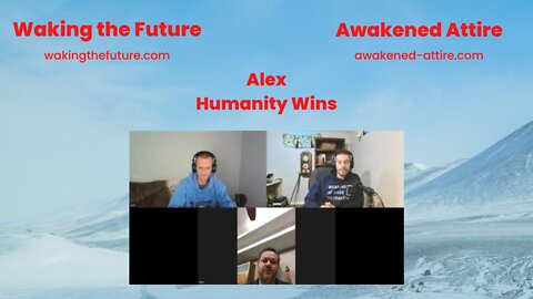 Guest Alex From Humanity Wins. Platforms And Content. 09-24-2022