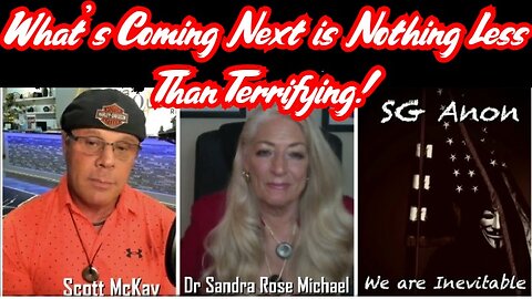 SG Anon - Scott McKay & Sandra Rose Michael - What's Coming Next is Nothing Less Than Terrifying!