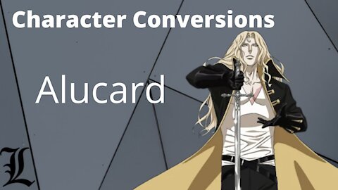 Character Conversions - Alucard [Castlevania]