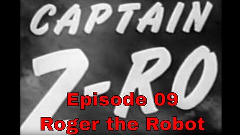 Captain Z-Ro - Ep09 Roger the Robot