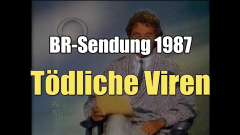 Tödliche Viren (Dokumentarfilm I Bayrischer Rundfunk I 1987)