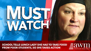 School Tells Lunch Lady She Has To Take Food From Poor Students, So She Takes Action