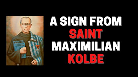 A sign from Saint Maximilian Kolbe