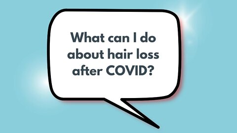 What can I do about hair loss after COVID? | Weekly Webinar Q&A (March 2, 2022)