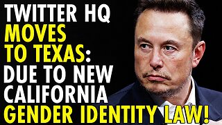 Twitter to move from San Fran to TX, Musk cites gender identity law as cause