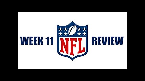 NFL WEEK 11 REVIEW
