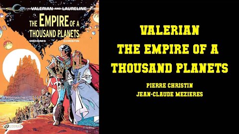 Valerian - Empire of a Thousand Planets [INFLUENTIAL FRENCH COMICS]