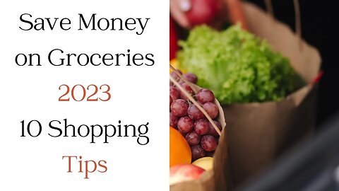How to Save Money on Groceries in 2023 | Smart Shopping Tips