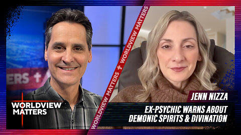 Jen Nizza: An Ex-Psychic Warns About Deception, Demonic Spirits & Divination | Worldview Matters