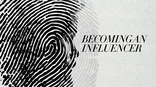 Becoming an Influencer - 3/24/24