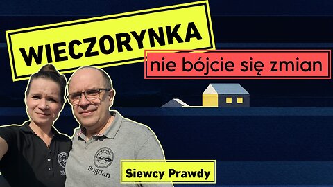 Wieczorynka - Nie bójcie się zmian