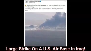 Large Strike On A U.S. Air Base In Iraq!