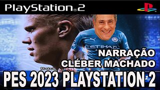 PES 2023 PS2 EFOOTBALL ATUALIZADO NARRAÇÃO CLÉBER MACHADO EDITOR JRPLAY PLAYSTATION 2