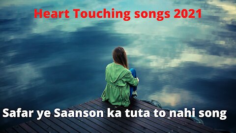 Safar ye Saanson ka tuta to nahi song | Heart Touching songs 2021 |
