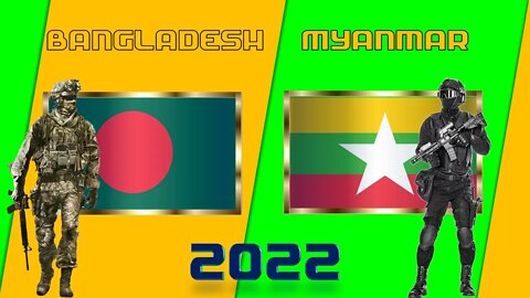 Bangladesh VS Myanmar Military Power Comparison 2022 বাংলাদেশ বনাম মায়ানমার সামরিক শক্তি তুলনা