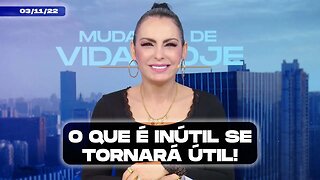 O que é inútil se tornará útil! || Mudança de Vida Hoje