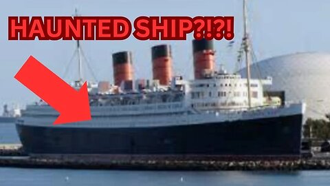The Queen Mary: Haunted Ship
