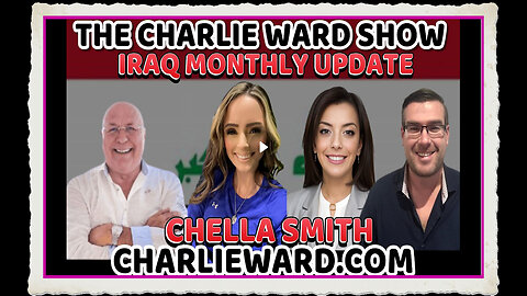 CHARLIE WARD INSIDERS CLUB - IRAQ MONTHLY UPDATE WITH CHELLA SMITH , PAUL BROOKER DREW DEMI