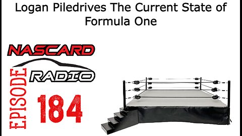 Logan Piledrives The Current State of Formula One - Episode 184