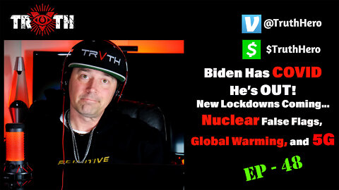 The Uncensored TRUTH - 48 - Biden Has COVID He Will Be Replaced and NEW LOCKDOWNS Coming