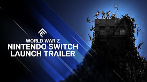 World War Z - Nintendo Switch Launch Trailer