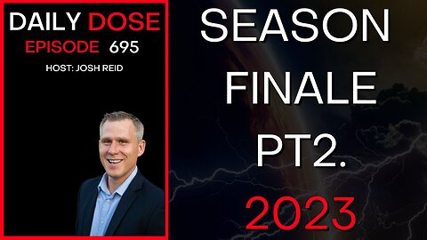 Season Finale 2023 Pt. 2 | Ep. 695 - Daily Dose