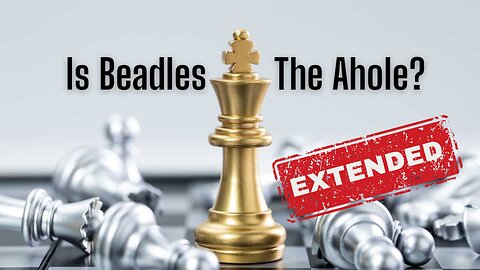 Is Beadles The A-hole? - Extended Version