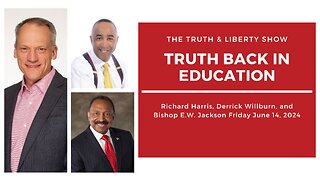 The Truth & Liberty Show with Richard Harris, Bishop E.W. Jackson, and Derrick Wilburn